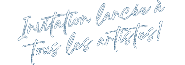 Invitation lancée à tous les artistes! 
