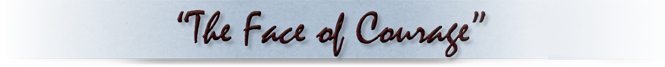 foc-inspiration-titlebg.jpg The Face of Courage
