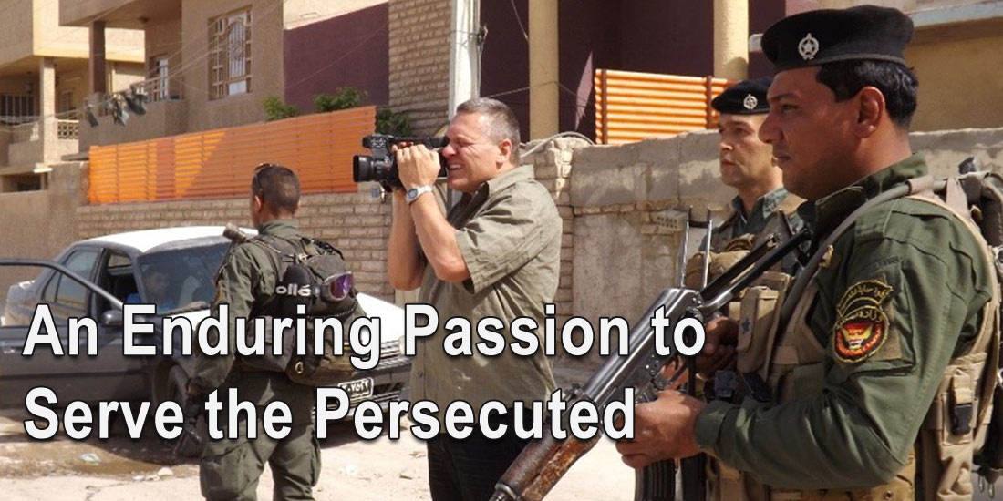An Enduring Passion to Serve the Persecuted